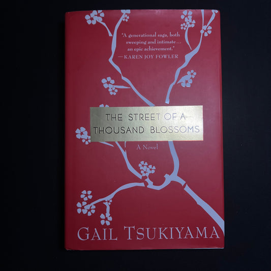 The Street Of A Thousand Blossoms by Gail Tsukiyama