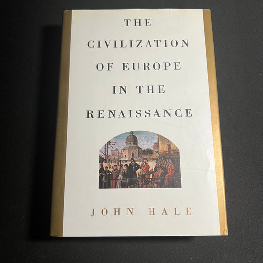 The Civilization Of Europe In The Renaissance By John Hale